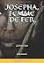 JOSEPHA, FEMME DE FER: La P...
