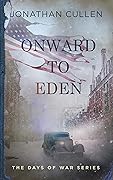 Onward to Eden : A Emotional Family Drama set in Boston during World War Two (The Days of War Series Book 3)
