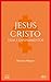 Jesus Cristo: Vida e Ensina...