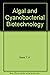 Algal and Cyanobacterial Biotechnology