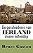 De geschiedenis van Ierland in een notendop by Bruce Gaston