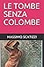 LE TOMBE SENZA COLOMBE