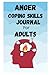 ANGER COPING SKILLS JOURNAL...