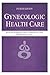Gynecologic Health Care by Nick Gilbert