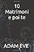 10 Matrimoni e poi te