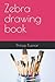 Zebra drawing book