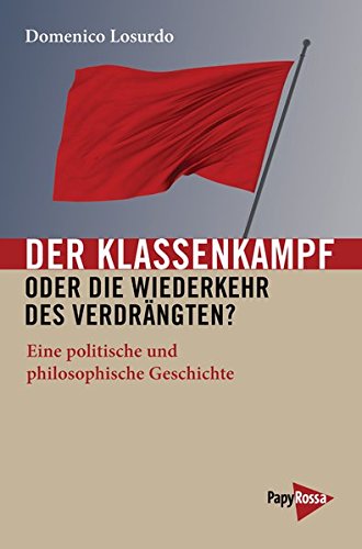 Der Klassenkampf oder Die Wiederkehr des Verdrängten?: Eine politische und philosophische Geschichte (Paperback)