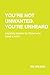 You're Not Unwanted. You're...