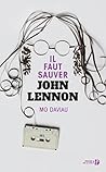 Il faut sauver John Lennon (French Edition)