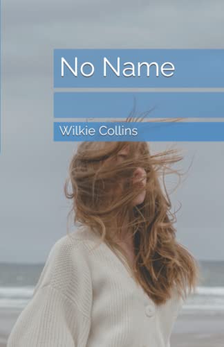 No Name: A classic sensational mystery story