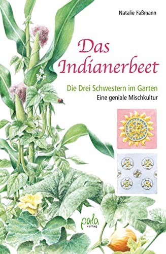 Das Indianerbeet: Die Drei Schwestern im Garten (Hardcover)