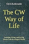 The CW Way of Lif...