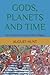 Gods, Planets and Time: Som...