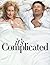 It's Complicated: Screenplay
