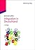 Integration in Deutschland: Zwischen Assimilation und Multikulturalismus (De Gruyter Studium) (German Edition)