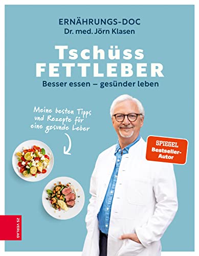 Tschüss Fettleber: Besser essen – gesünder leben (German Edition)