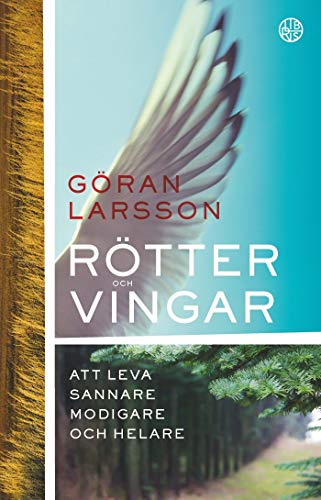 Rötter och vingar : Att leva sannare, modigare och helare (Pocket Book)
