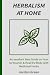 HERBALISM AT HOME: An excel...