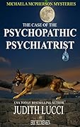 The Case of the Psychopathic Psychiatrist