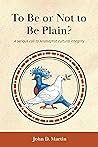 Book cover for To Be or Not to Be Plain?: A serious call to Anabaptist cultural integrity