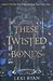 These Twisted Bonds (These Hollow Vows, #2) by Lexi Ryan