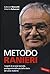 Metodo Ranieri. I segreti di un eroe normale, protagonista de... by Gabriele Marcotti