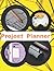 Project Planner: 30 projects each comprising of 3 pages, (1 information page; 1 Sketch page; 1 Notes/ Tools page)