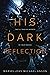 His Dark Reflection: A grip...