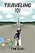 Traveling 101 by Pam Hlady
