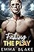 Faking the Play An Enemies to Lovers Sports Romance by Emma Blake