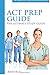 ACT Prep Guide: The Ultimat...