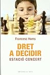 Dret a decidir: Estació concert