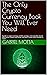 The Only Crypto Currency Book You Will Ever Need: A guide to crypto investing, portfolio strategy, and invaluable shared experiences of what really works and how to avoid costly mistakes in crypto.