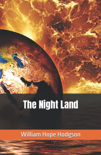 The Night Land: A futuristic dystopian horror story