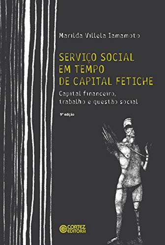 Servico Social em Tempo de Capital Fetiche: Capital Financeiro, Trabalho e Questao Social (Paperback)
