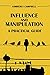 Influence and Manipulation: Read People and Make People Like You