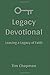 Legacy Devotional: Leaving ...