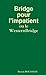 Bridge pour l'impatient by Benoit ROUSSEAU