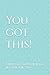 You got this! A little book of organisation and to do lists by Becky Craig