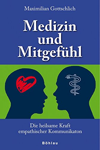 Medizin Und Mitgefuhl: Die Heilsame Kraft Empathischer Kommunikation (German Edition)