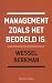 Management zoals het bedoeld is (Dutch Edition)