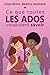 Corps Féminin, Relations, Sentiments: Ce que toutes les ados voudraient savoir (French Edition)