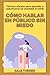 Cómo hablar en público sin ...