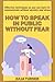 How to speak in public without fear: Effective techniques so you can learn to communicate without anxiety and stress
