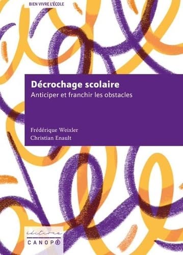 Décrochage scolaire: Anticiper et franchir les obstacles (Paperback)