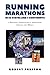 Running Marathons in 50 States and 7 Continents by Robert Preston