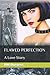 FLAWED PERFECTION: A Love S...