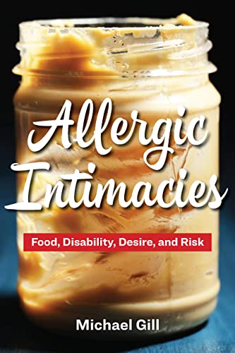 Allergic Intimacies: Food, Disability, Desire, and Risk (Hardcover)