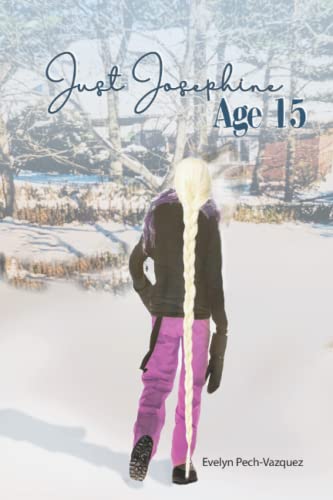 Just Josephine Age Fifteen (Breaking Through:Just Josephine)