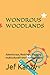 WONDROUS WOODLANDS: Adventu...